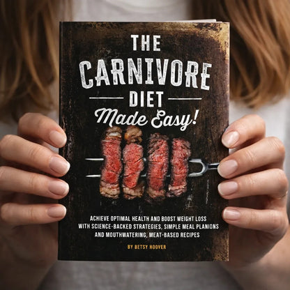 The Carnivore Diet Made Easy