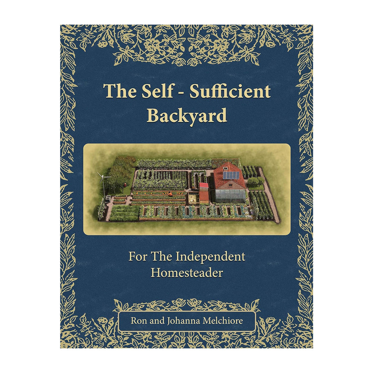 📘 The Self-Sufficient Backyard Book – A Practical Guide to Off-Grid Living & Homesteading
